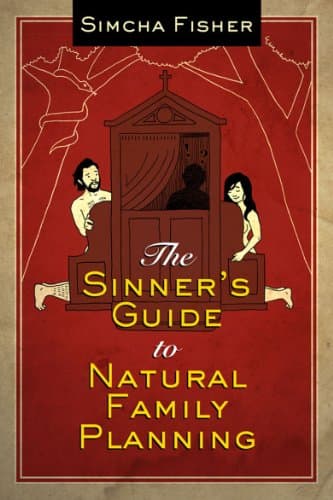The Sinner's Guide to Natural Family Planning Kindle Edition