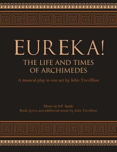 Eureka! The Life and Times of Archimedes: A musical Play in One Act Paperback – January 13, 2016