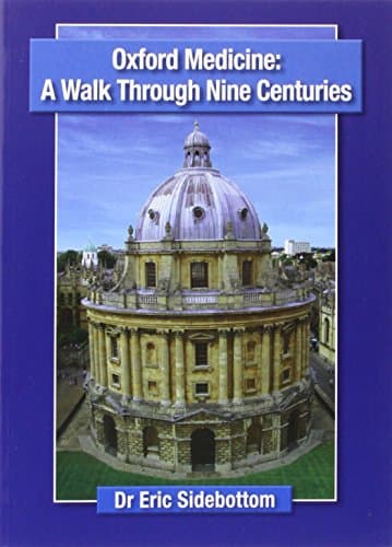 Oxford Medicine a Walk Through Nine Centuries Paperback – 1 Sept. 2010