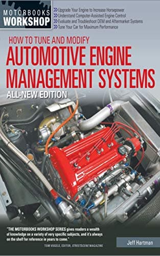 How to Tune and Modify Automotive Engine Management Systems - All New Edition: Upgrade Your Engine to Increase Horsepowe…
