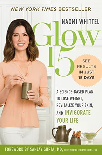 Glow15: A Science-Based Plan to Lose Weight, Revitalize Your Skin, and Invigorate Your Life Kindle Edition