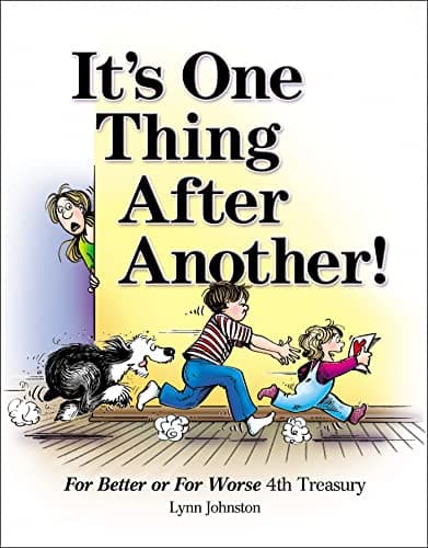 It's One Thing After Another!: For Better or For Worse 4th Treasury (Volume 39) Hardcover – Illustrated, March 4, 2014
