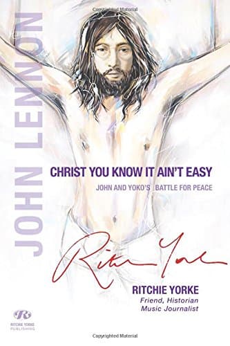 Christ You Know it Ain't Easy: John and Yoko's Battle for Peace