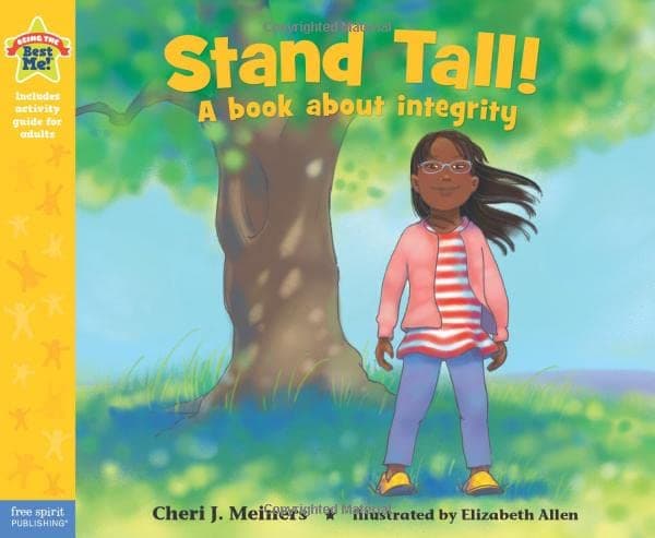 Stand Tall!: A book about integrity (Being the Best Me!®)