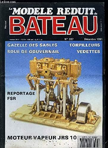 LE MODELE REDUIT DE BATEAU N° 336 - Fitem 1991, Route du Pineau, Gazelle des Sables, Pouet-pouet, Les torpilleurs-vedettes, Chaise d'hélice réglable en hauteur, Débuter en électrique