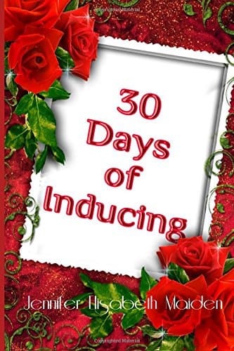 30 Days of Inducing: The Complete Guide to Making Breast Milk in One Month