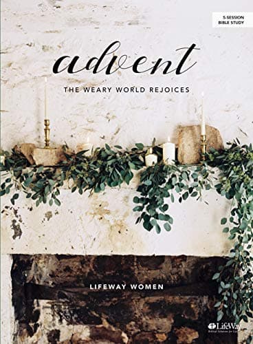 Advent - Bible Study Book: The Weary World Rejoices Paperback – September 4, 2019