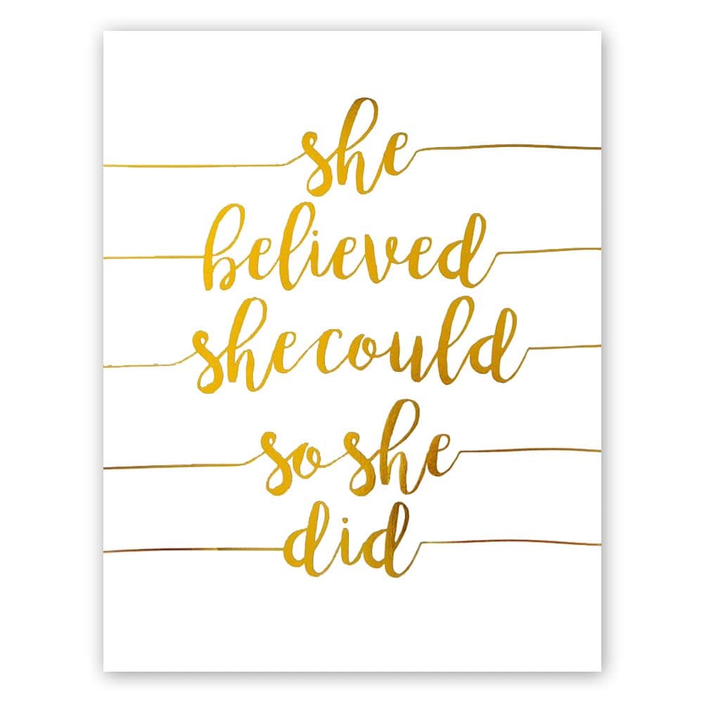 She Believe She Could So She Did Gold Foil Print, Office Classroom Inspirational Quote Cardstock Art Print Poster Motivational Words Home Wall Art (8 X 10 inch, Set of 1, UNframed)