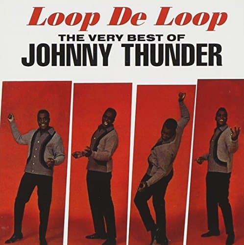 Loop de Loop: Very Best of Johnny Thunder