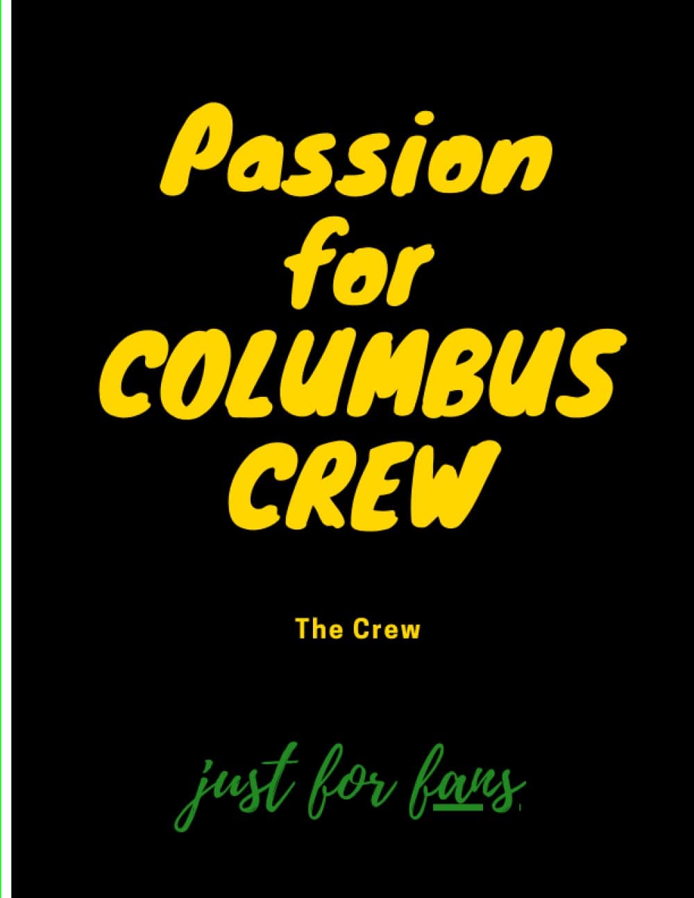 The Crew FANS (Diaries, Journals, Notebooks): 120 Pages - Plain Paper (Corners) for 8.5 x 11 size | Write down everything about your passion for sports. Journals to Write In for FANS