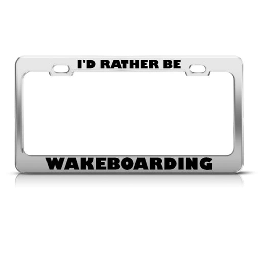 Speedy Pros Metal License Plate Frame I'd Rather Be Wakeboarding Car Accessories Chrome 2 Holes