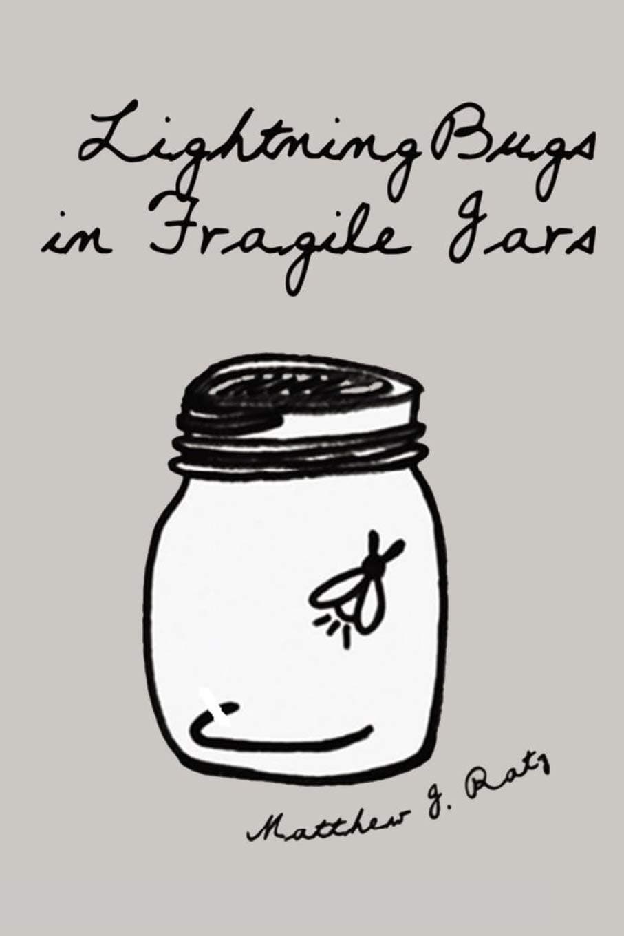 Lightning Bugs in Fragile Jars