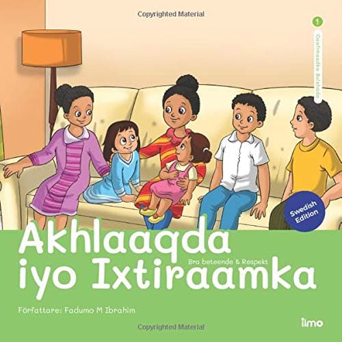 Akhlaaqda iyo Ixtiraamka: Bra beteende & Respekt (Swedish and Somali Edition) (ILMO Somali-Swedish Series)