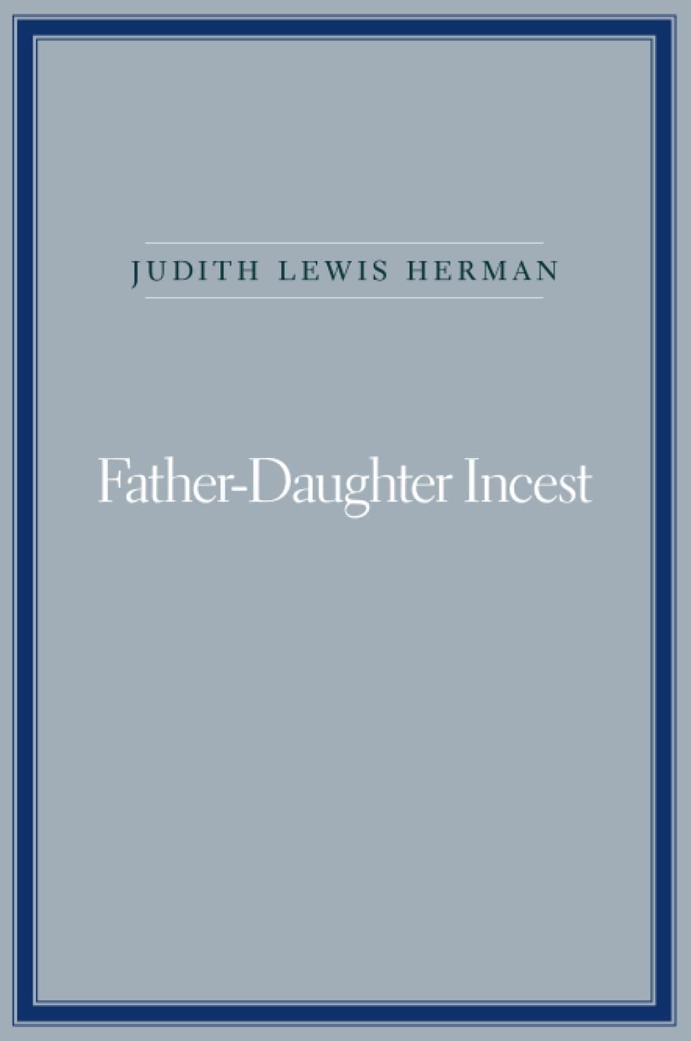 Father-Daughter Incest (with a new Afterword)