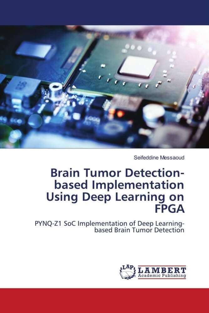 Brain Tumor Detection-based Implementation Using Deep Learning on FPGA: PYNQ-Z1 SoC Implementation of Deep Learning-based Brain Tumor Detection