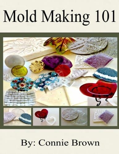 Mold Making 101: Design Unique Glass Fusing Molds! Paperback – 17 Aug. 2015