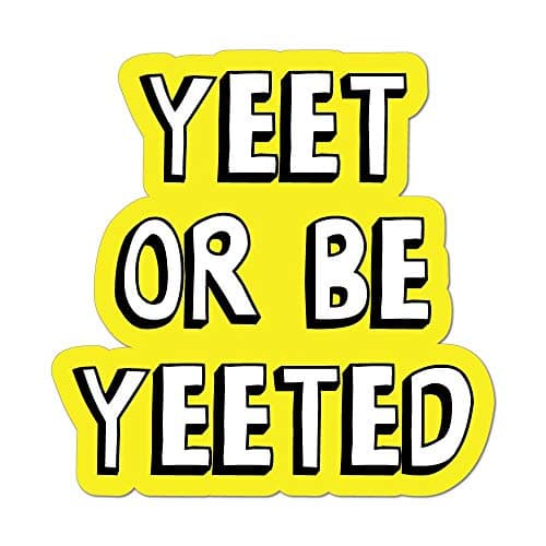 Yeet Or Be Yeeted Meme Trending Funny Yellow Car Sticker Decal