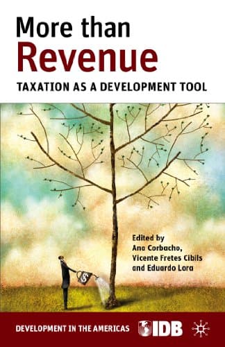 More than Revenue: Taxation as a Development Tool (Development in the Americas (Paperback)) 2013th Edition