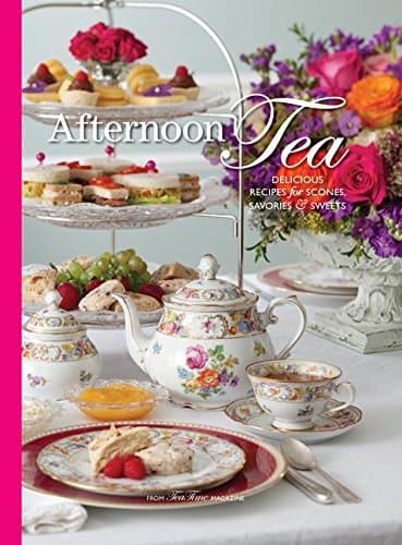 Afternoon Tea: Delicous Recipes for Scones, Savories & Sweets Hardcover – 1 Sept. 2013