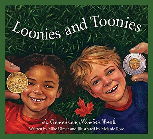 Loonies and Toonies: A Canadian Number Book (Discover Canada Province by Province) Hardcover – September 1, 2006