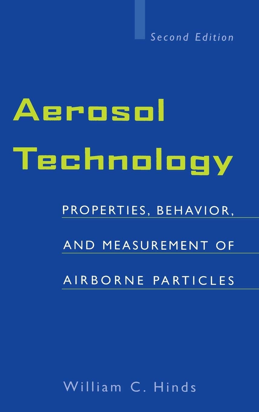 Aerosol Technology: Properties, Behavior, and Measurement of Airborne Particles Subsequent Edition
