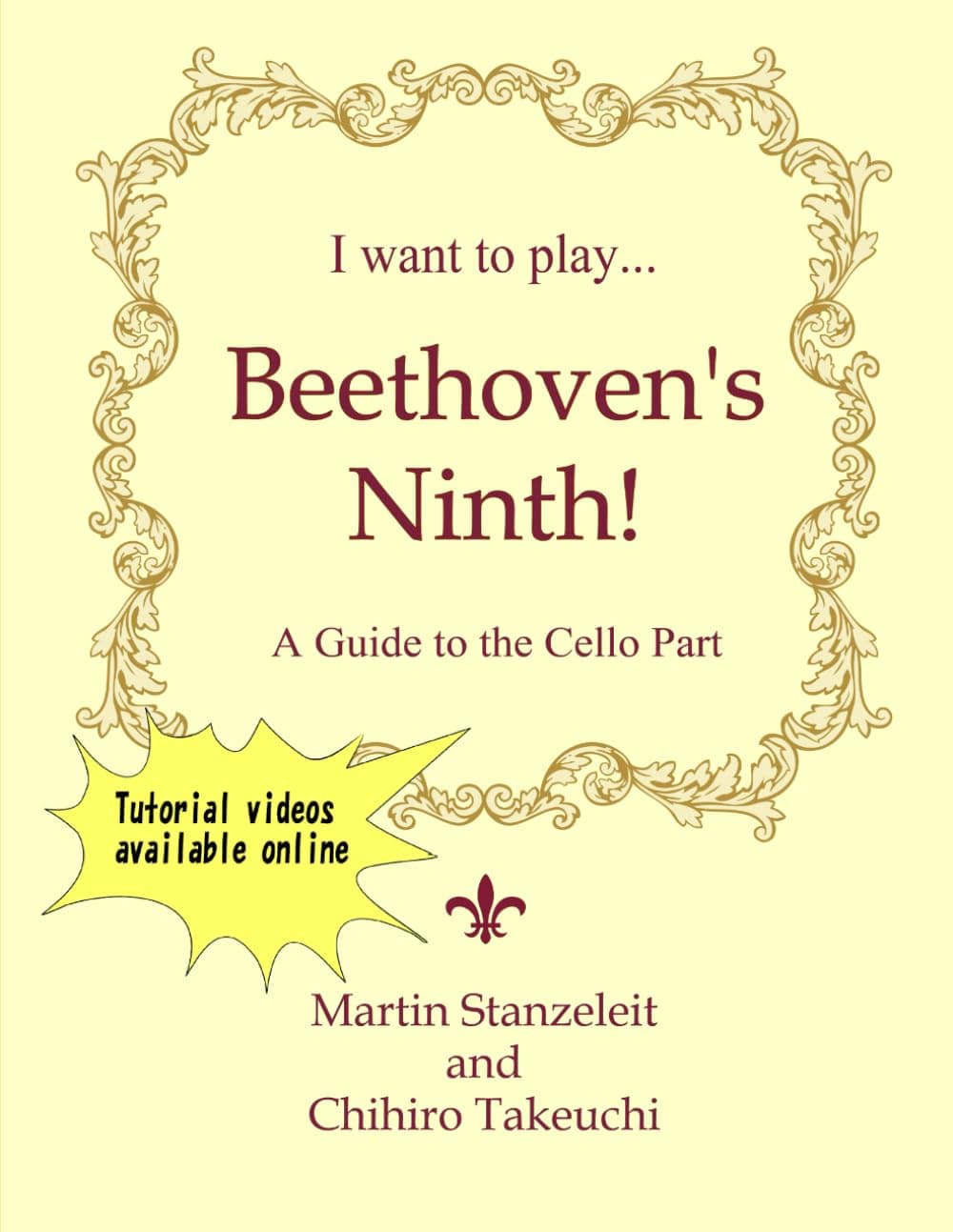 I Want to Play … Beethoven’s Ninth!: A Guide to the Cello Part: 1 Paperback – 6 Aug. 2019
