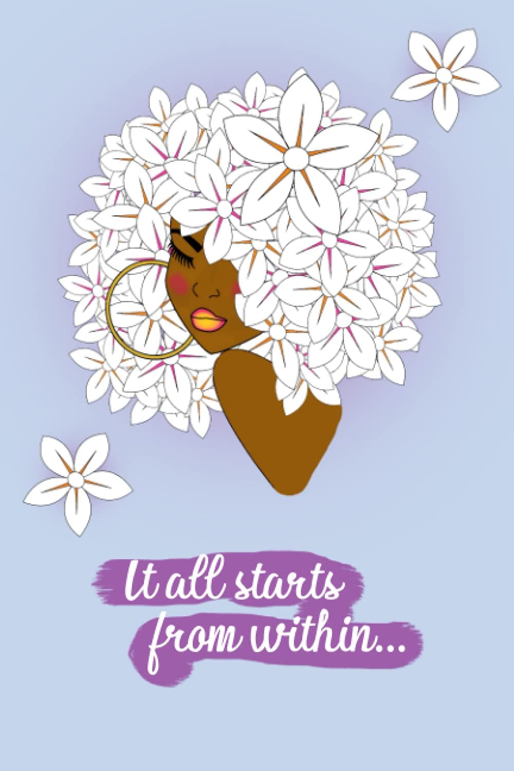 It All Starts From Within Journal: Blooming Magic