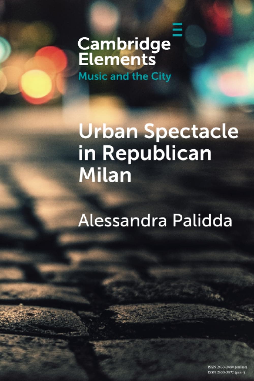 Urban Spectacle in Republican Milan: Pubbliche feste at the Turn of the Nineteenth Century (Elements in Music and the City)