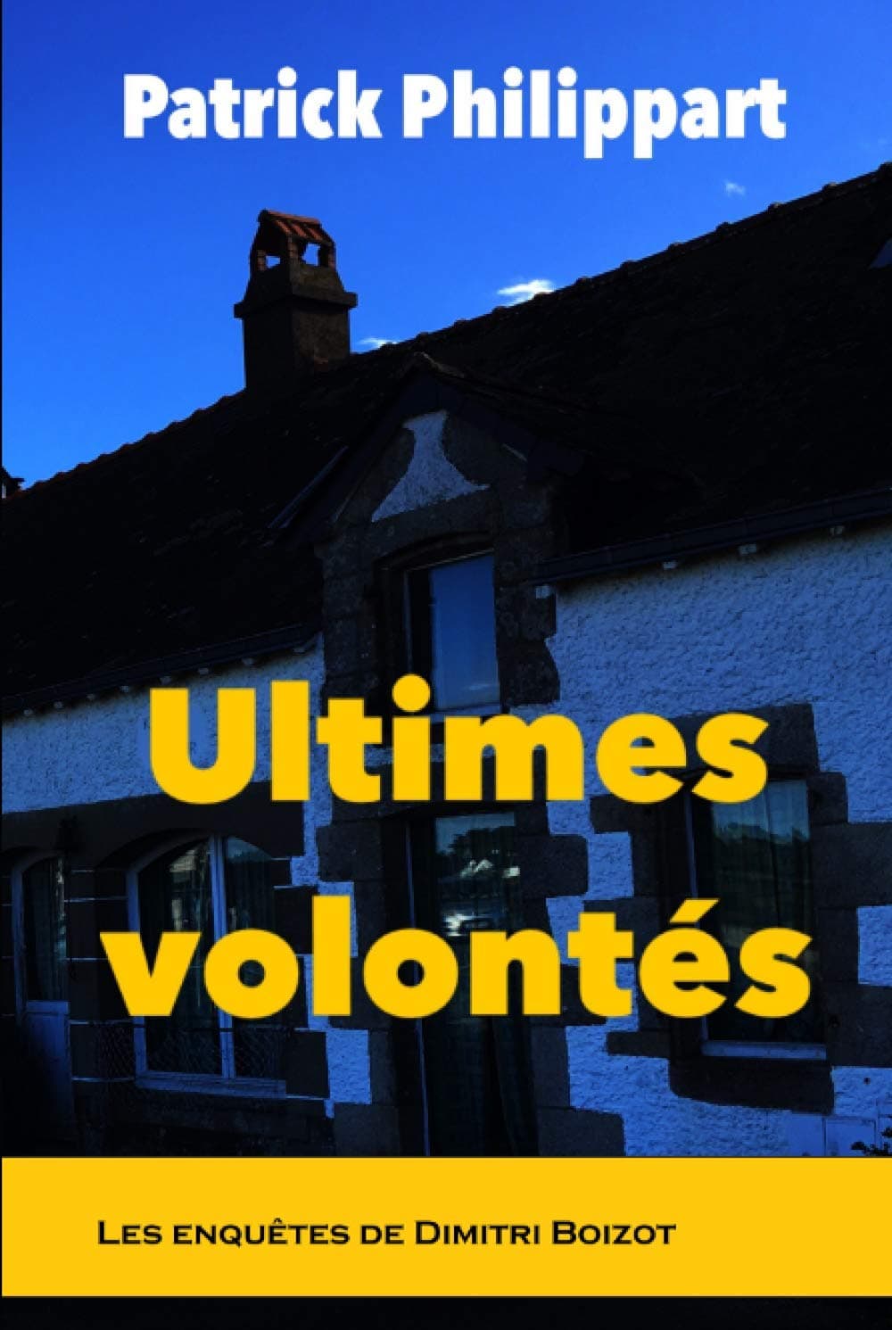 Ultimes volontés (Les enquêtes de Dimitri Boizot)