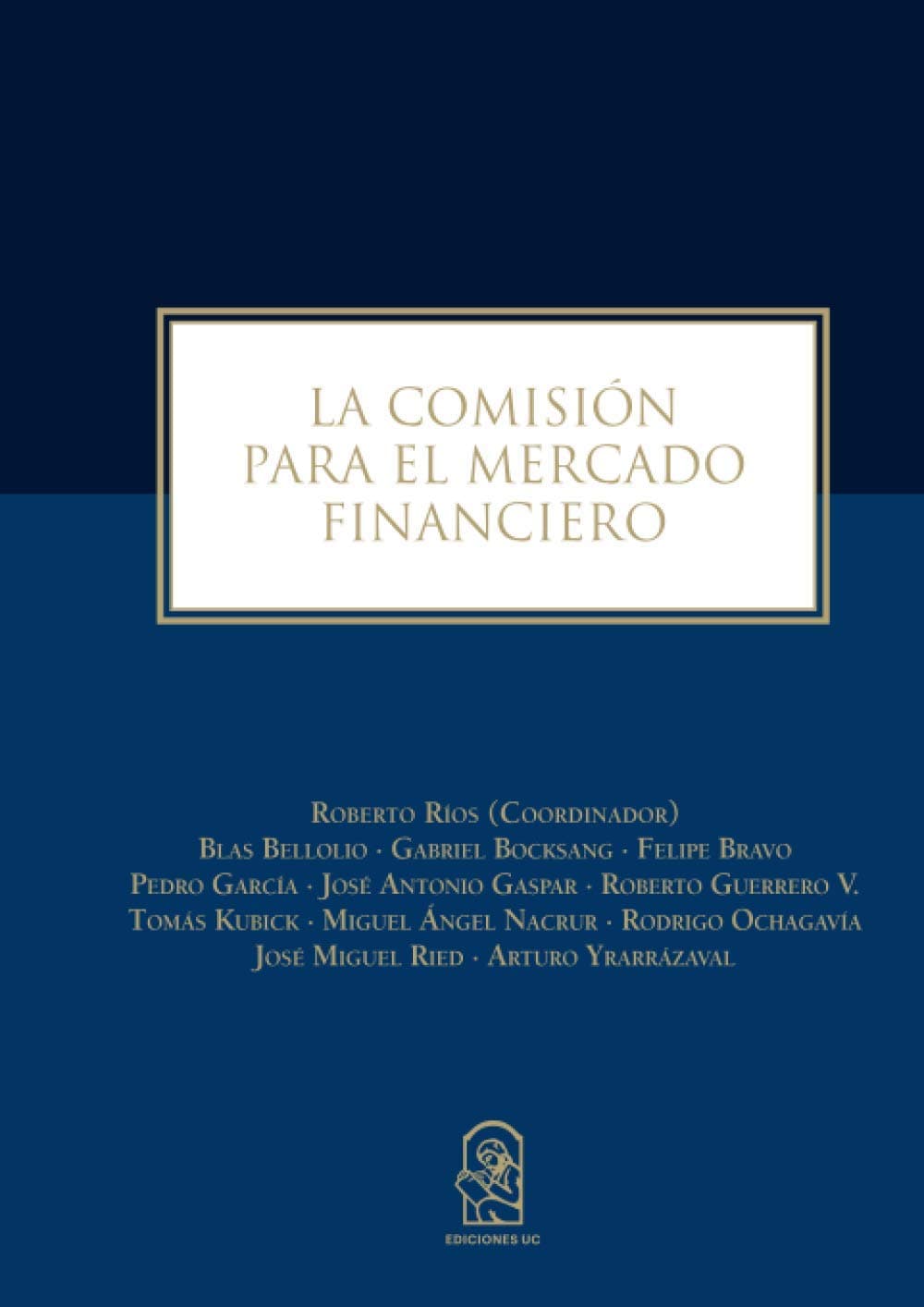 La Comisión Para El Mercado Financiero (Spanish Edition)