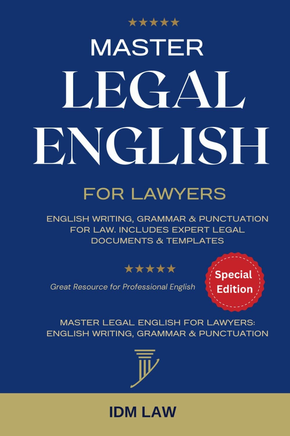 Master Legal English for Lawyers: English Writing, Grammar & Punctuation for Law.: Includes Expert Legal Documents & Templates