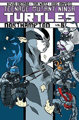Teenage Mutant Ninja Turtles Volume 8: Northampton (Teenage Mutant Ninja Turtles Graphic Novels)