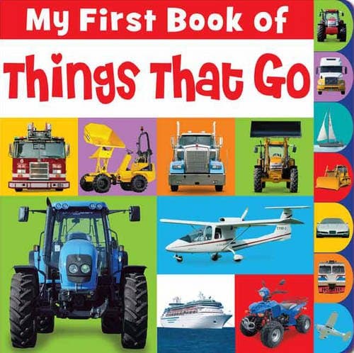 My First Book Of Things That Go (My First Mini Tabbed) Hardcover – 1 Jan. 2012