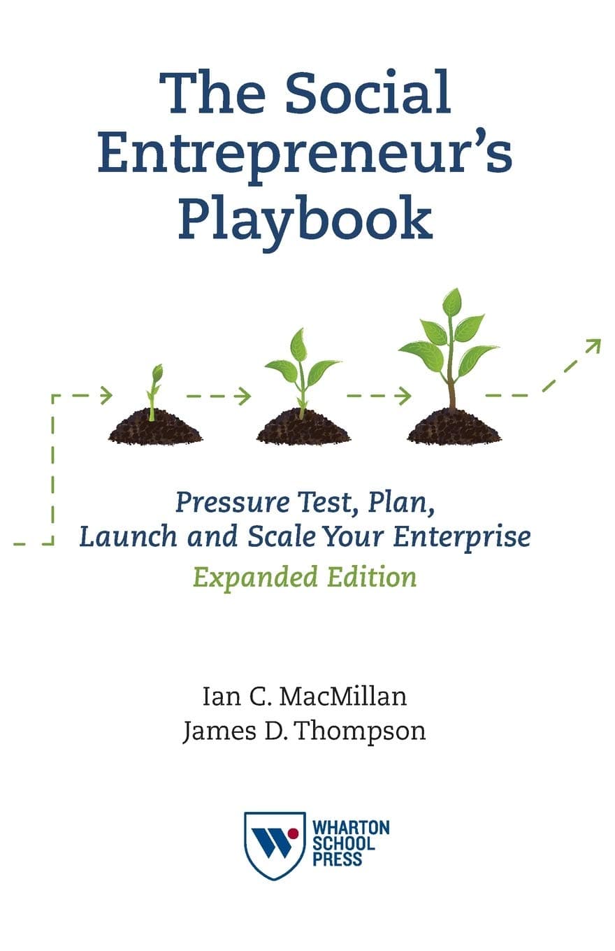 The Social Entrepreneur's Playbook, Expanded Edition: Pressure Test, Plan, Launch and Scale Your Social Enterprise
