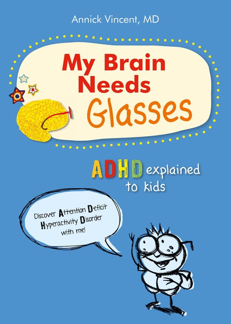 My Brain Needs Glasses: ADHD explained to kids Paperback – October 24, 2017