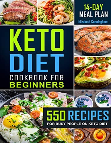 Keto Diet Cookbook For Beginners: 550 Recipes For Busy People on Keto Diet (Keto Recipes for Beginners 1) Kindle Edition