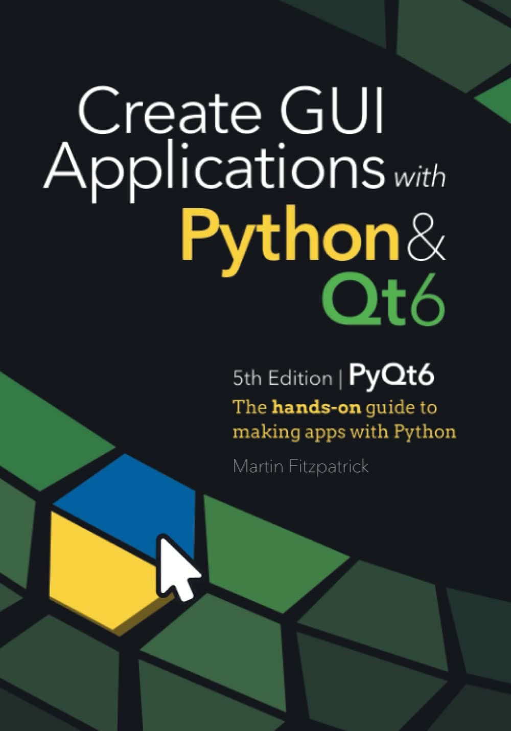 - Create GUI Applications with Python & Qt6 (PyQt6 Edition): The hands-on guide to making apps with Python