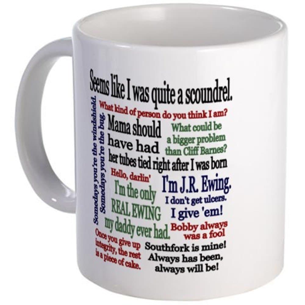 11 ounce Mug - J.R. Ewing Quotes Mug - S White "