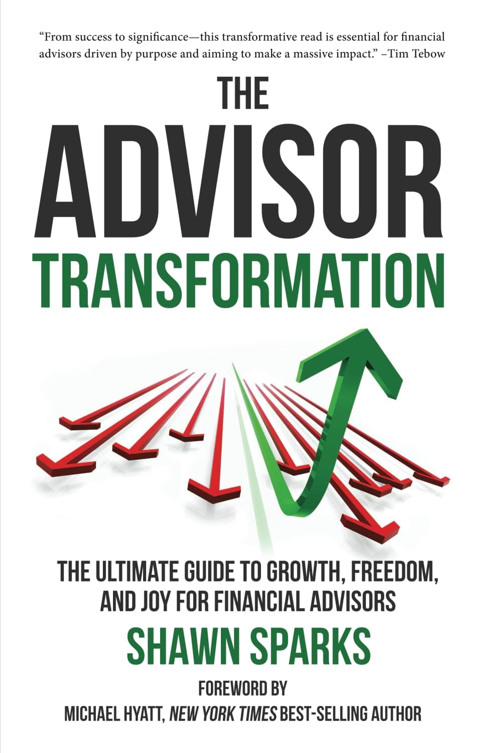 The Advisor Transformation: The Ultimate Guide To Growth, Freedom, and Joy for Financial Advisors Paperback – March 14, 2024