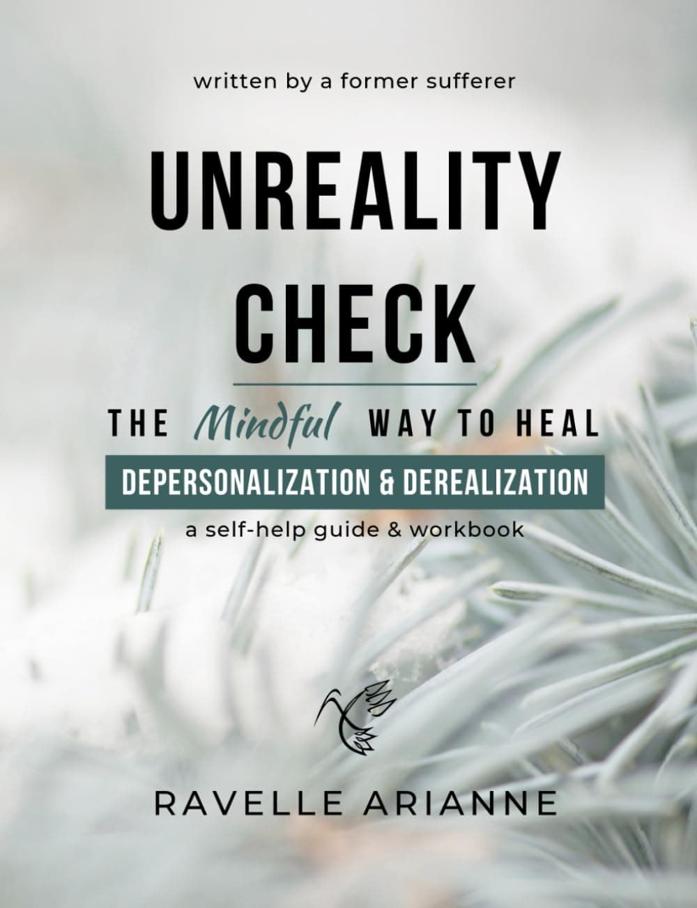 Unreality Check: The Mindful Way to Heal Depersonalization and Dere