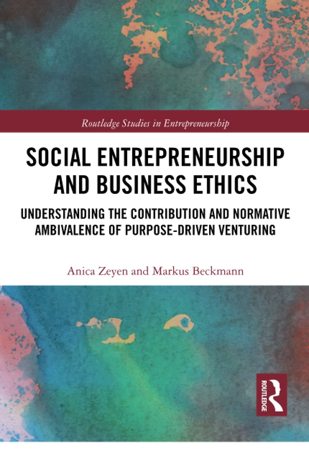 Social Entrepreneurship and Business Ethics (Routledge Studies in Entrepreneurship)