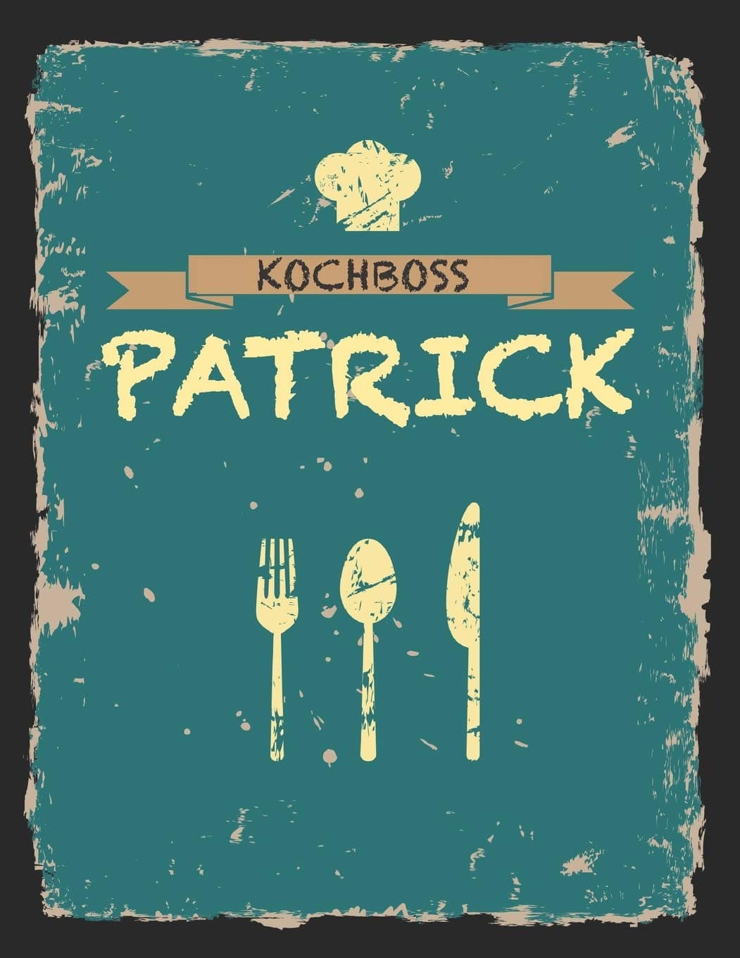 Kochboss Patrick: Das personalisierte Rezeptbuch zum Selberschreiben für 120 Rezept Favoriten mit Inhaltsverzeichnis uvm. – cooles Vintage Design in ... - ca. A4 Softcover (leeres Männerkochbuch)