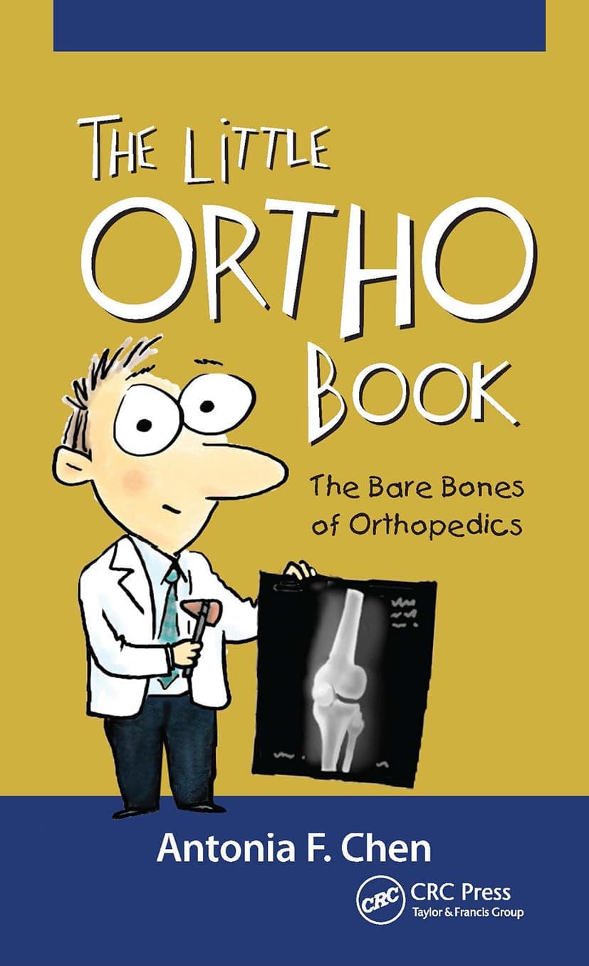 The Little Ortho Book: The Bare Bones of Orthopedics