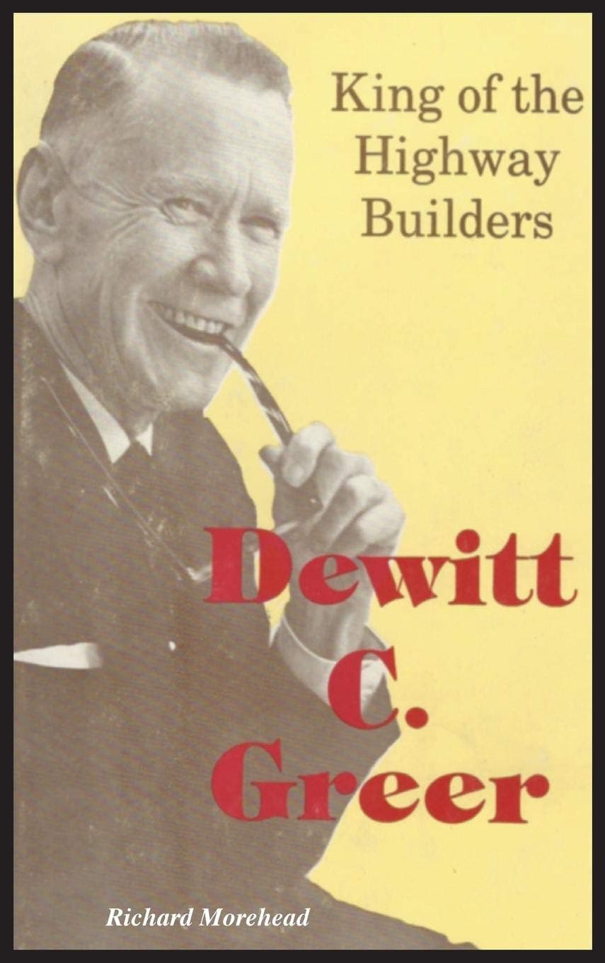 DeWitt C. Greer: King of the Highway Builders (Distinguished Texans Series)
