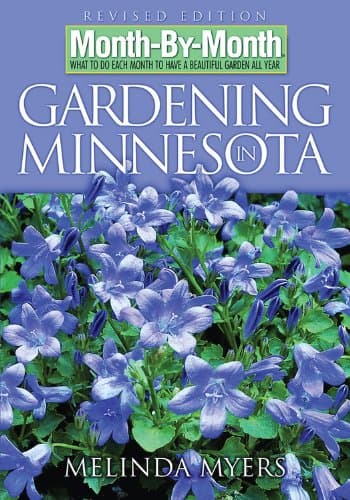 Month-By-Month Gardening in Minnesota: What to Do Each Month to Have a Beautiful Garden All Year Paperback – January 2, 2007