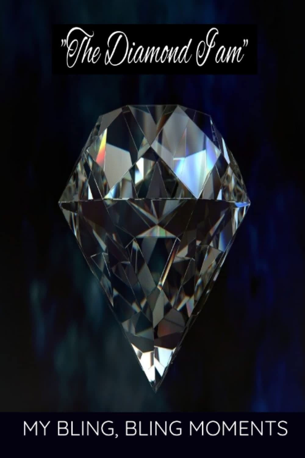 "The Diamond I am" - MY BLING BLING MOMENTS JOURNAL