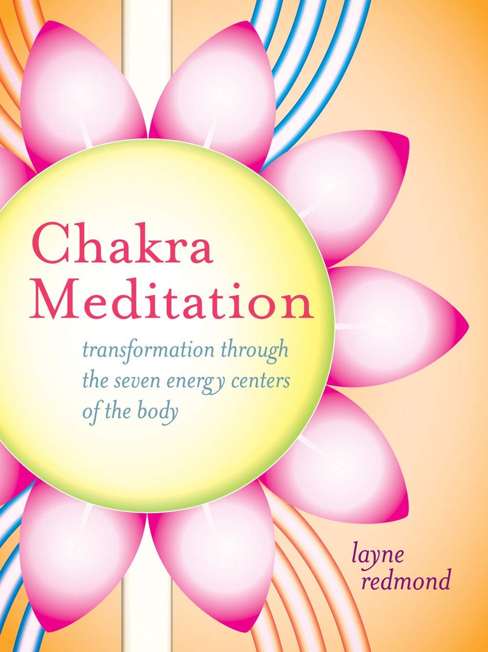 Chakra Meditation: Transformation Through the Seven Energy Centers of the Body