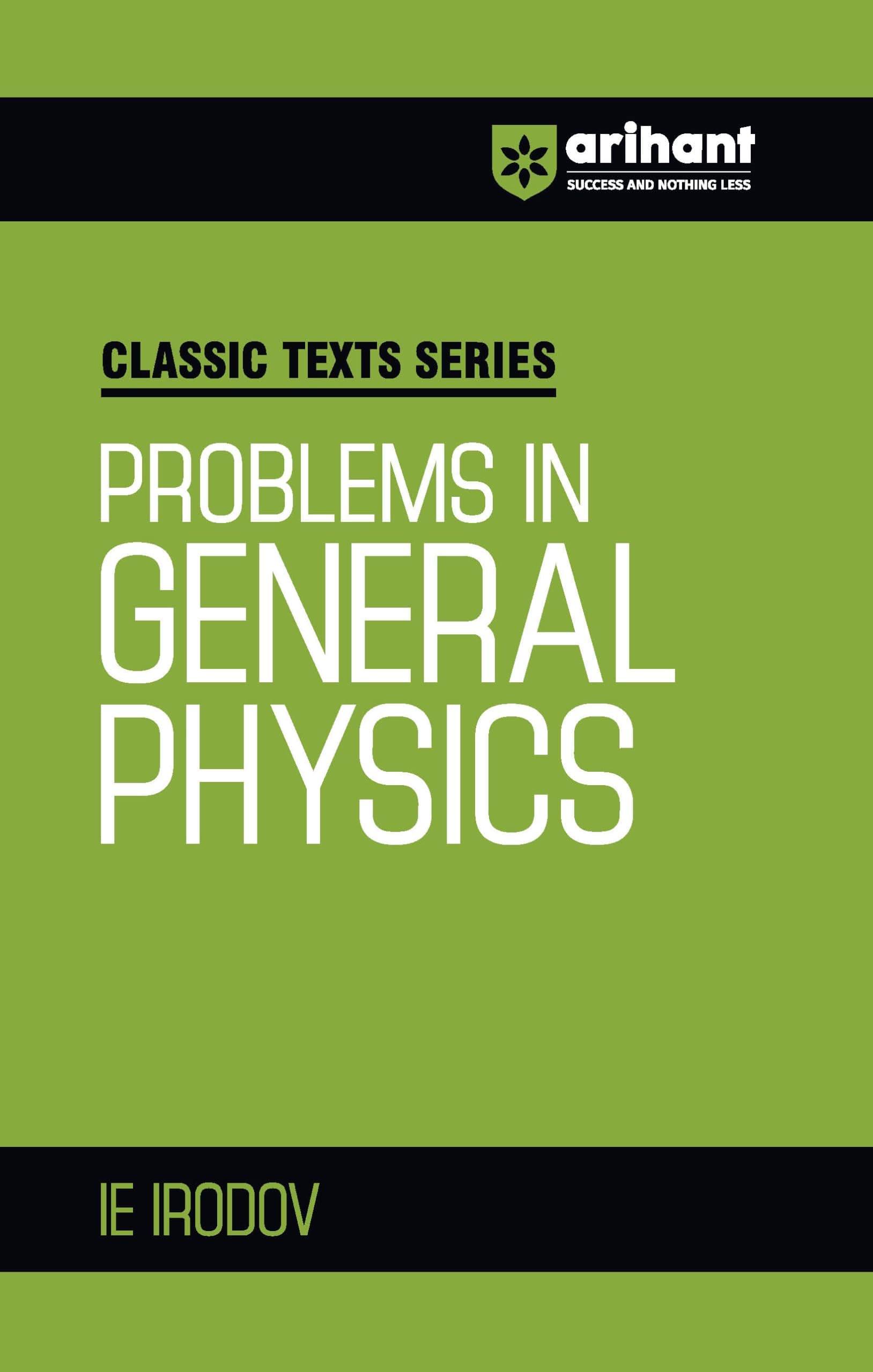 Arihant Classic Texts Series Problems in General Physics by IE Irodov | Advanced Physics Question Bank for IIT JEE, NEET, Engineering and Olympiad Exam Preparation 2025