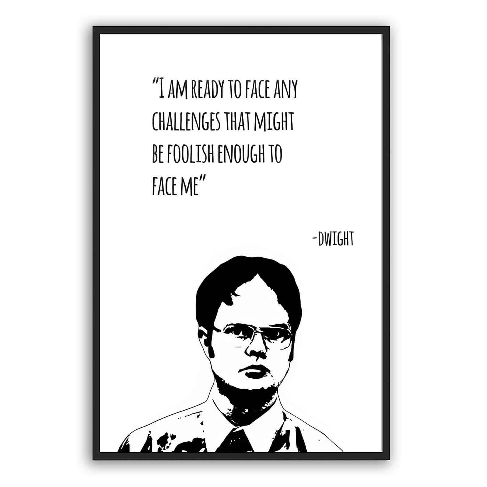 The Office Dwight Schrute Poster Dwight Poster Motivational Quote Poster The Office TV Show Wall Art and Funny Posters for Bedroom Living Room Apartment Dorm Decorations for Men UNFRAMED 16x24inch