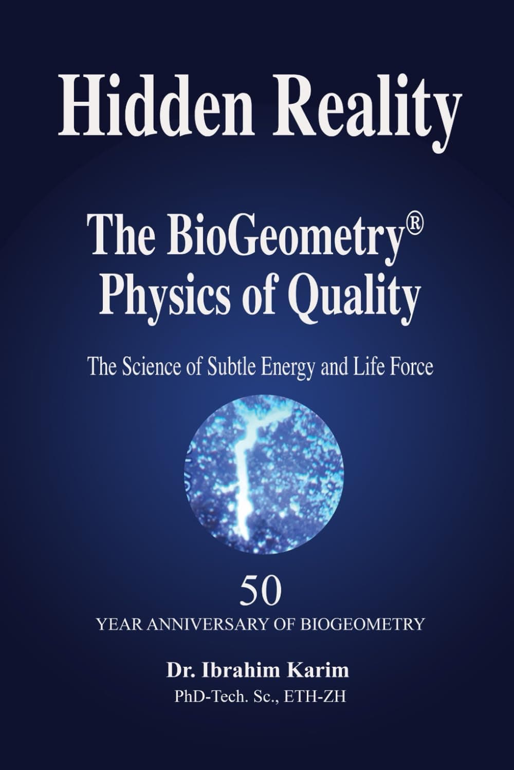 Hidden Reality: The BioGeometry Physics of Quality Paperback – 31 December 2022